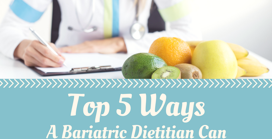 5 ways a bariatric dietitian can change your life