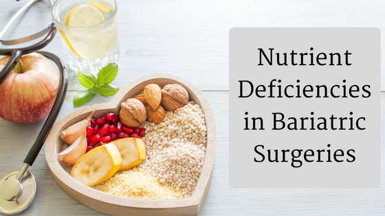 Nutrient Deficiencies in Bariatric Surgeries